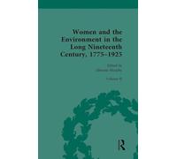 Women and the Environment in the Long Nineteenth Century, 1775-1925: Volume II: Creativity and Entangled Environments: 2