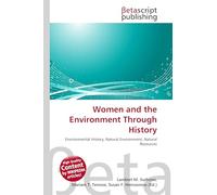 Women and the Environment Through History: Environmental History, Natural Environment, Natural Resources
