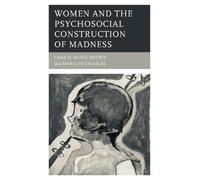 Women and the Psychosocial Construction of Madness (Tascabile)