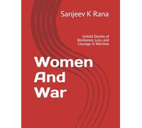 Women And War: Untold Stories of Resilience, Loss, and Courage in Wartime