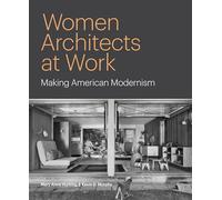 Mary Anne Hunting Kevin D. Murphy Women Architects at Work (Copertina rigida)