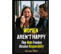 Women Aren't Happy: They Hate Freedom Because Responsibility