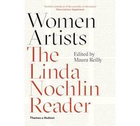 Women Artists: The Linda Nochlin Reader by Linda Nochlin