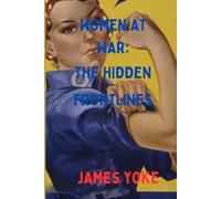 Women At War: The Hidden Frontlines