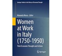 Women at Work in Italy (1750-1950): Their Economic Thought and Actions