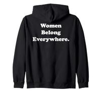 Women Belong Everywhere Empowerment Message Felpa con Cappuccio