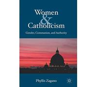 Women & Catholicism: Gender, Communion, and Authority