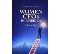 Women CEOs In America: A Trivia Book