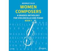 Women Composers Band 1. Violoncello und Klavier: A Graded Anthology for Violoncello and Piano