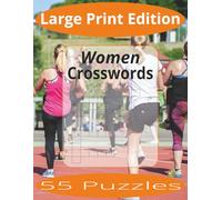 Women Crosswords Large Print: Crossword Puzzles Easy to Read Print about Women and more | Large Print Edition | 8.5x11 inches, 110 pages | 55 Puzzles | Gift for Vacations, Holiday, and Spare Time.