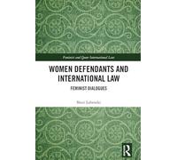Women Defendants and International Law: Feminist Dialogues
