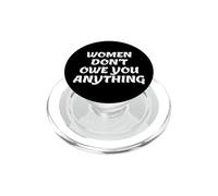 Women Don't Owe You Anything Bold Feminist Text PopSockets PopGrip per MagSafe