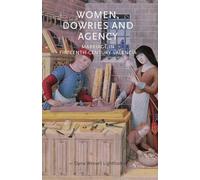 Women, Dowries and Agency: Marriage in Fifteenth-century Valencia