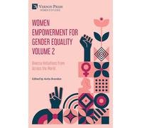 Women Empowerment for Gender Equality Volume 2: Diverse Initiatives from Across the World