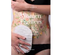 Women fighters. Dal progetto-From the project: Invisible Body Disabilities...