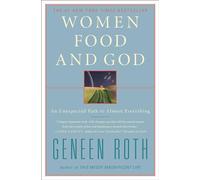 Women Food and God: An Unexpected Path to Almost Everything