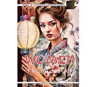 Women from Japan: A grayscale coloring book with 50 illustrations of beautiful Japanese women