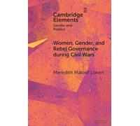 Women, Gender, and Rebel Governance during Civil Wars