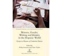 Women, Gender, Writing and Identity in the Hispanic World (Copertina rigida)