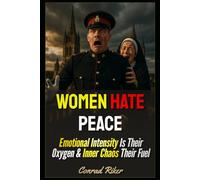 Women Hate Peace: Emotional Intensity Is Their Oxygen & Inner Chaos Their Fuel