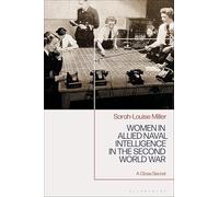 Women in Allied Naval Intelligence in the Second World War: A Close Secret