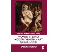 Women in Early Modern Venetian Art: Fluid Identities