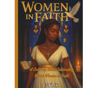 Women in Faith: A Coloring Book Celebrating Black Women in Faith & Spirituality