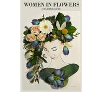 Women in Flowers: An Adult Coloring Book