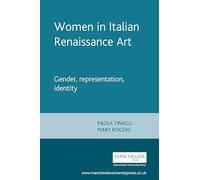 Women in Italian Renaissance Art: Gender, Representation, Identity