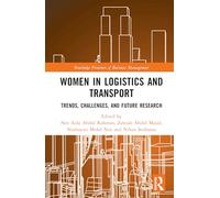 Women in Logistics and Transport: Trends, Challenges, and Future Research