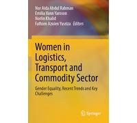 Women in Logistics, Transport and Commodity Sector: Gender Equality, Recent Trends and Key Challenges