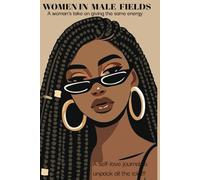 Women In Male Fields: A woman's take on giving the same energy