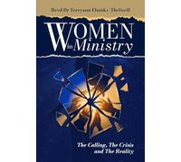 Women in Ministry: The Calling, the Crisis and the Reality