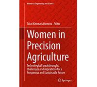 Women in Precision Agriculture: Advances, Challenges and Aspirations for a Prosperous and Sustainable Future