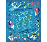 Women in Sport: Fifty Fearless Athletes Who Played to Win
