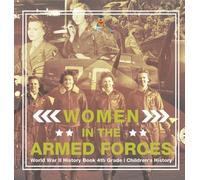 Women in the Armed Forces - World War II History Book 4th Gra (Copertina rigida)