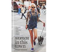 Women in This Town: New York, Paris, Melbourne, Tokyo, Madrid and London