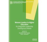 Women Leaders in Higher Education: An Integrative Leadership Development Model