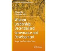 Women Leadership, Decentralised Governance and Development: Perspectives from Indian States