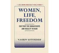 Women, Life, Freedom: Our Fight for Human Rights and Equality in Iran