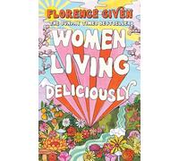Women living deliciously: Florence Given