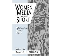 Women, Media and Sport: Challenging Gender Values