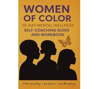 Women of Color 10-Day Mental Wellness Self-Coaching Guide and Workbook