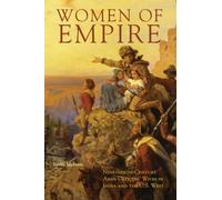Women of Empire: Nineteenth-century Army Officers' Wives in India and the U.s. West