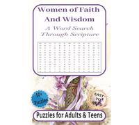Women of Faith And Wisdom A Word Search Through Scripture: Word Search Puzzle with easy to read print regarding the faith and wisdom of biblical ... 111 pages|50+ puzzles| perfect for gifting