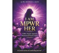 Women of Great Purpose I AM HER: A Consecration & Leadership Journal