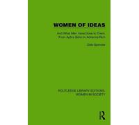 Women of Ideas: And What Men Have Done to Them: From Aphra Behn to Adrienne Rich