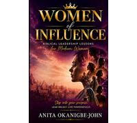 Women of Influence: Biblical Leadership Lessons for Modern Women