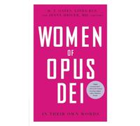 Women of Opus Dei: In Their Own Words