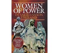 Annie Whitehead Women of Power in Anglo-Saxon England (Tascabile)